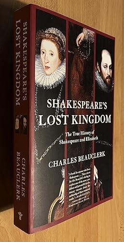 Immagine del venditore per SHAKESPEARE'S LOST KINGDOM: The True History of Shakespeare and Elizabeth venduto da BookSmith