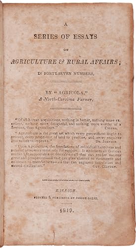 A SERIES OF ESSAYS ON AGRICULTURE & RURAL AFFAIRS; IN FORTY-SEVEN NUMBERS