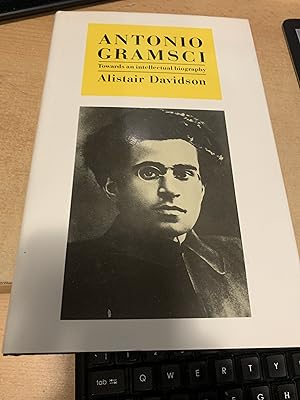 Imagen del vendedor de Antonio Gramsci: Towards an Intellectual Biography (International library of social & political thought) a la venta por Cotswold Rare Books