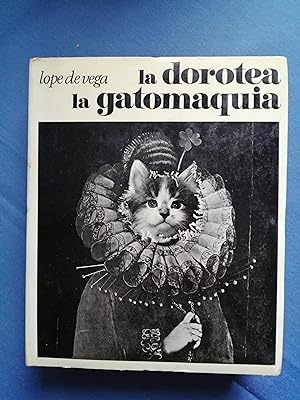 La Dorotea ; La gatomaquia