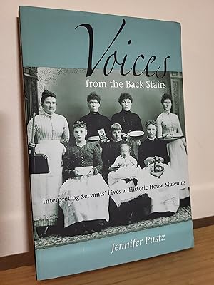 Seller image for Voices from the Back Stairs: Interpreting Servants' Lives at Historic House Museums for sale by Losaw Service