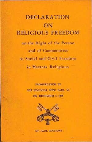 Seller image for Declaration on Religious Freedom; On the Right of the Person and of Communities to Social and Civil Freedom in Matters Religious for sale by UHR Books