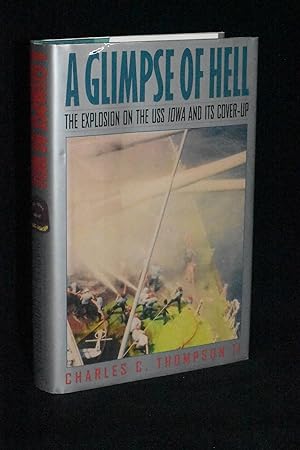 Imagen del vendedor de A Glimpse of Hell: The Explosion on the U.S.S. Iowa and its Cover-Up a la venta por Books by White/Walnut Valley Books