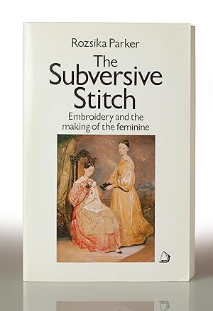 Bild des Verkufers fr The subversive stitch: Embroidery and the making of the feminine zum Verkauf von This Old Book, Inc