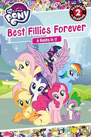 Bild des Verkufers fr My Little Pony Best Fillies Forever (My Little Pony: Passport to Reading, Level 2) zum Verkauf von WeBuyBooks