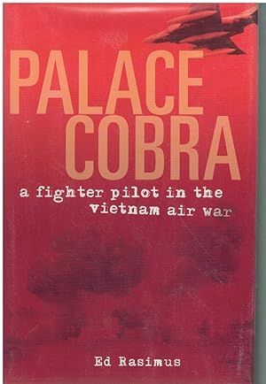 Seller image for PALACE COBRA A Fighter Pilot in the Vietnam Air War for sale by Books on the Boulevard