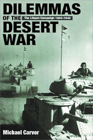 Imagen del vendedor de Dilemmas of the Desert War: The Libyan Campaign 1940-1942 a la venta por WeBuyBooks