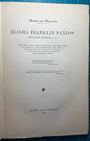 MEMOIR AND MEMORIALS ELISHA FRANKLIN PAXTON, Brigadier-General, C.S.A. (27th Virginia Inf) (Inscr...