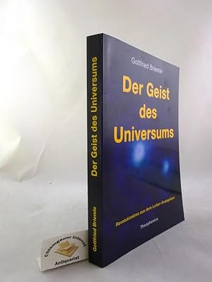 Bild des Verkufers fr Der Geist des Universums : Revolutionres aus dem Lorber-Evangelium. zum Verkauf von Chiemgauer Internet Antiquariat GbR