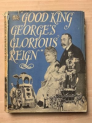 Seller image for Good King George's Glorious Reign: A Pictorial Record for sale by Neo Books