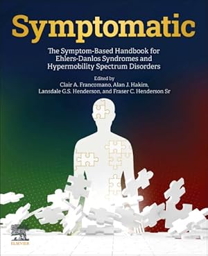 Immagine del venditore per Symptomatic : The Symptom-based Handbook for Ehlers-danlos Syndromes and Hypermobility Spectrum Disorders venduto da GreatBookPrices