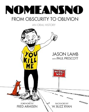 Imagen del vendedor de Nomeansno : From Obscurity to Oblivion: an Oral History a la venta por GreatBookPrices