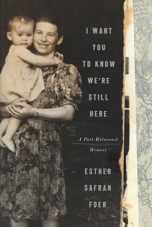 Seller image for I Want You to Know We're Still Here: A Post-Holocaust Memoir for sale by The Anthropologists Closet