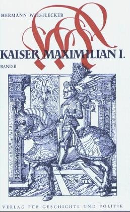 Bild des Verkufers fr Maximilian I. - Band II. - Reichsreform und Kaiserpolitik. 1493-1500 - Entmachtung des Knigs im Reich und in Europa. Das Reich, sterreich und Europa an der Wende zur Neuzeit. zum Verkauf von Antiquariat Buchseite