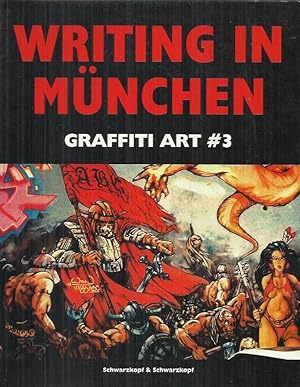 Seller image for Graffiti Art #3 : Writing in Mnchen : 1983 - 1995 / hrsg. von Oliver Schwarzkopf und Ulf Mailnder for sale by bcher-stapel