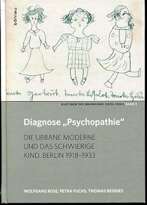 Diagnose "Psychopathie" - die urbane Moderne und das schwierige Kind. Berlin 1918-1933. Kulturen ...