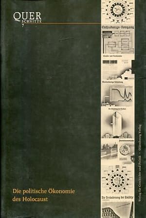 Immagine del venditore per Die politische konomie des Holocaust - zur wirtschaftlichen Logik von Verfolgung und "Wiedergutmachung". Querschnitte ; Bd. 7. venduto da Antiquariat Buchseite