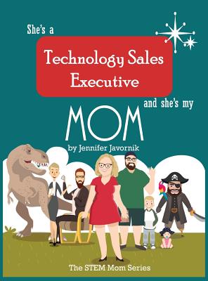 Seller image for She's a Technology Sales Executive and She's My Mom: The STEM Mom Series (Hardback or Cased Book) for sale by BargainBookStores