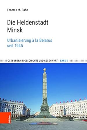 Bild des Verkufers fr Heldenstadt Minsk - Urbanisierung  la Belarus seit 1945. Osteuropa in Geschichte und Gegenwart ; Band 9. zum Verkauf von Antiquariat Buchseite