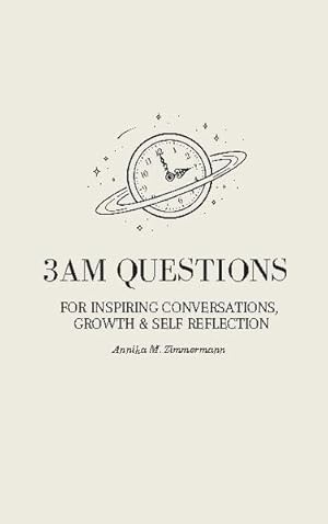 3am Questions: For Inspiring Conversations, Growth & Self Reflection