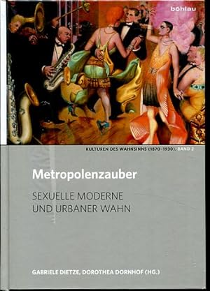 Bild des Verkufers fr Metropolenzauber - sexuelle Moderne und urbaner Wahn. Kulturen des Wahnsinns (1870 - 1930) ; Bd. 2. zum Verkauf von Antiquariat Buchseite