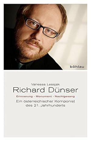 Richard Dünser - Erinnerung - Monument - Nachtgesang - ein österreichischer Komponist des 21. Jah...