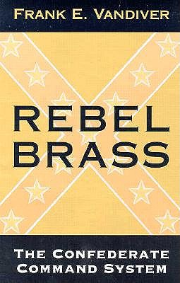 Bild des Verkufers fr Rebel Brass: The Confederate Command System (Paperback or Softback) zum Verkauf von BargainBookStores