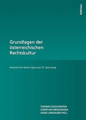 Grundlagen der österreichischen Rechtskultur - Festschrift für Werner Ogris zum 75. Geburtstag.