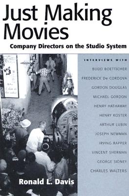 Seller image for Just Making Movies: Company Directors on the Studio System (Paperback or Softback) for sale by BargainBookStores