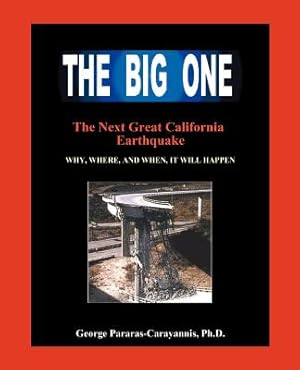 Imagen del vendedor de The Big One: The Next Great California Earthquake; Understanding Why, Where, and When, It Will Happen (Paperback or Softback) a la venta por BargainBookStores