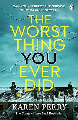 Seller image for The Worst Thing You Ever Did: The gripping new thriller from Sunday Times bestselling author Karen Perry for sale by WeBuyBooks 2
