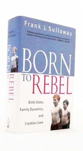 Imagen del vendedor de Born to Rebel. Birth Order, Family Dynamics and Creative Lives a la venta por Adelaide Booksellers