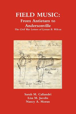 Seller image for Field Music: From Antietam to Andersonville - the Civil War Letters of Lyman B. Wilcox (Paperback or Softback) for sale by BargainBookStores