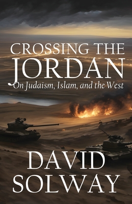 Immagine del venditore per Crossing the Jordan: On Judaism, Islam, and the West (Paperback or Softback) venduto da BargainBookStores