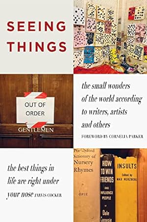 Immagine del venditore per SEEING THINGS: the small wonders of the world according to writers, artists and others venduto da WeBuyBooks