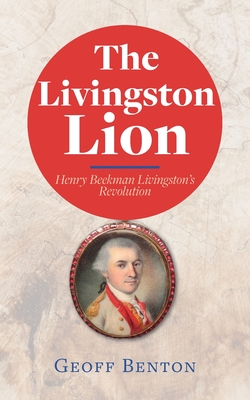 Seller image for The Livingston Lion: Henry Beekman Livingston's Revolution (Paperback or Softback) for sale by BargainBookStores