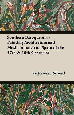 Bild des Verkufers fr Southern Baroque Art - Painting-Architecture and Music in Italy and Spain of the 17th & 18th Centuries (Paperback or Softback) zum Verkauf von BargainBookStores