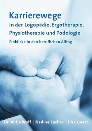 Image du vendeur pour Karrierewege in der Logopdie, Ergotherapie, Physiotherapie und Podologie: Einblicke in den beruflichen Alltag mis en vente par Express-Buchversand