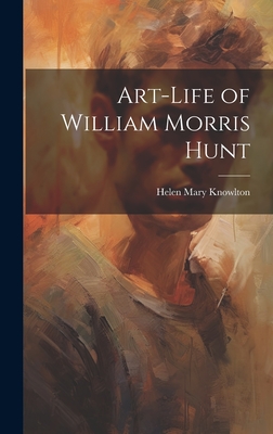 Bild des Verkufers fr Art-Life of William Morris Hunt (Hardback or Cased Book) zum Verkauf von BargainBookStores