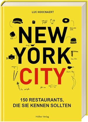 Bild des Verkufers fr New York City: 150 Restaurants, die Sie kennen sollten zum Verkauf von Express-Buchversand