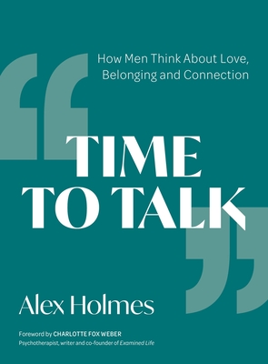 Seller image for Time to Talk: How Men Think about Love, Belonging and Connection (Paperback or Softback) for sale by BargainBookStores
