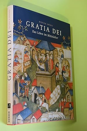 Gratia Dei : das Leben im Mittelalter ; [anlässlich der Ausstellung im Westfälischen Landesmuseum...