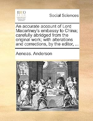 Bild des Verkufers fr An Accurate Account of Lord Macartney's Embassy to China; Carefully Abridged from the Original Work; With Alterations and Corrections, by the Editor, (Paperback or Softback) zum Verkauf von BargainBookStores