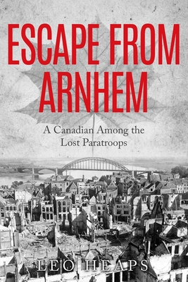 Seller image for Escape From Arnhem: A Canadian Among the Lost Paratroops (Paperback or Softback) for sale by BargainBookStores