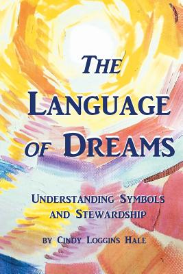 Seller image for The Language of Dreams: Understanding Symbols and Stewardship (Paperback or Softback) for sale by BargainBookStores