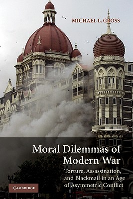 Imagen del vendedor de Moral Dilemmas of Modern War: Torture, Assassination, and Blackmail in an Age of Asymmetric Conflict (Paperback or Softback) a la venta por BargainBookStores