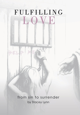 Seller image for Fulfilling Love: From Sin to Surrender (Hardback or Cased Book) for sale by BargainBookStores