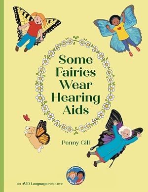 Seller image for Some Fairies Wear Hearing Aids: a magical story for children with hearing aids or cochlear implants, their friends, classmates and families (Paperback or Softback) for sale by BargainBookStores