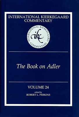 Bild des Verkufers fr International Kierkegaard Commentary Volume 24: The Book on Adler (Hardback or Cased Book) zum Verkauf von BargainBookStores