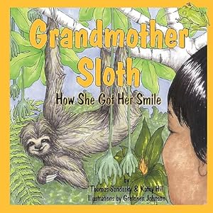 Imagen del vendedor de Grandmother Sloth, How She Got Her Smile (Paperback or Softback) a la venta por BargainBookStores